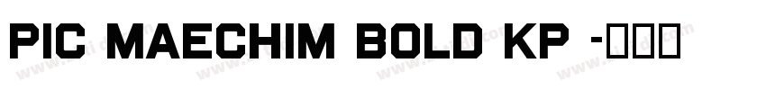 PIC Maechim Bold KP 字体转换